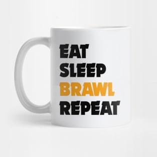 Eat, Sleep, Brawl Repeat (Ver.4) Mug